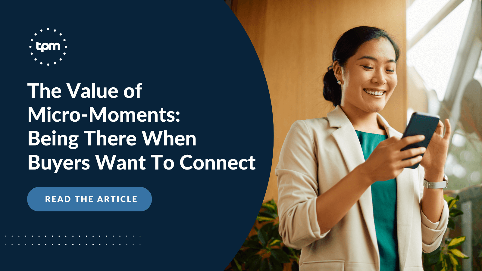 The Value of Micro-Moments: Being There When Buyers Want To
Connect