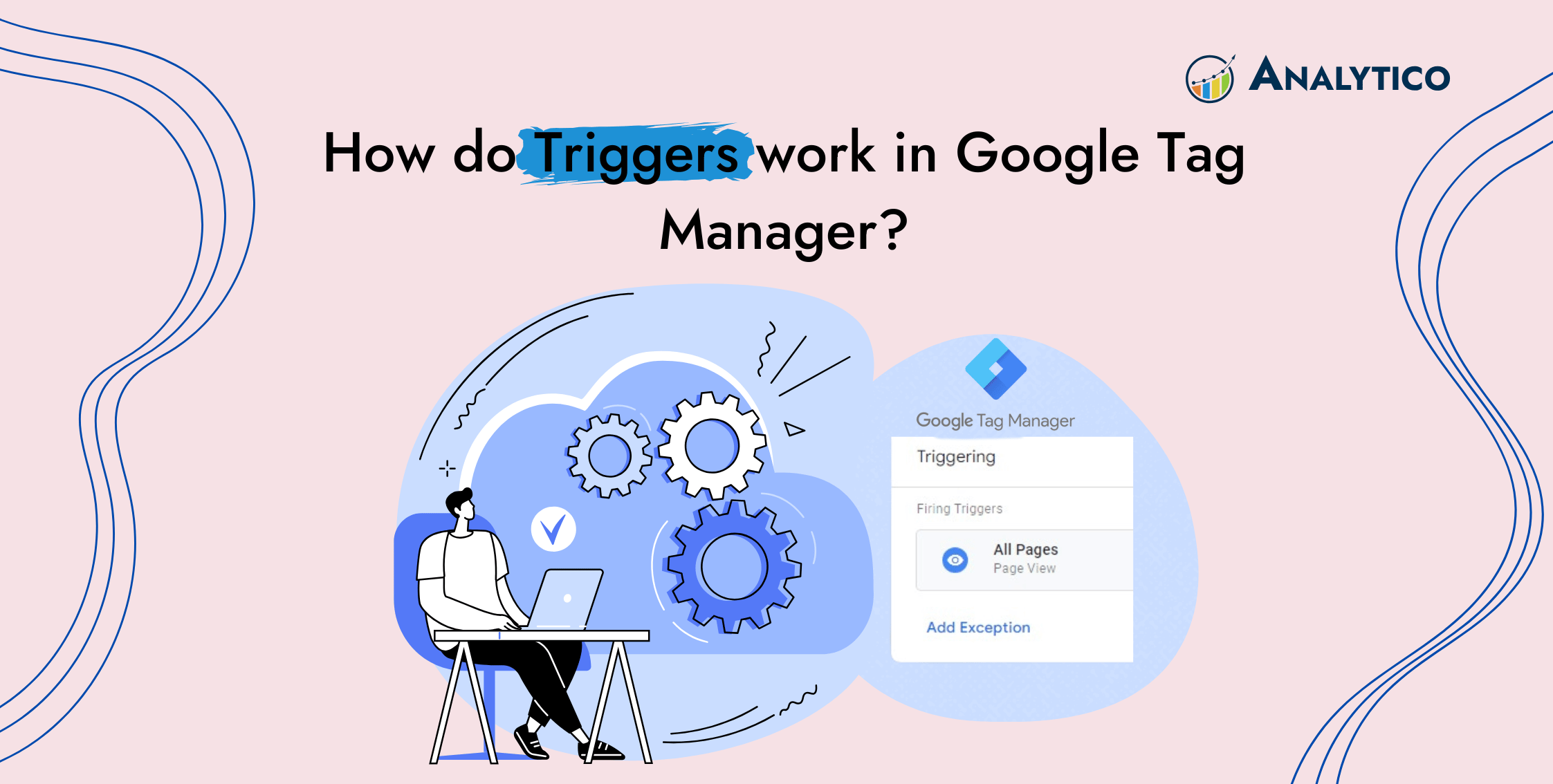 How Do Triggers Work in Google Tag Manager?
