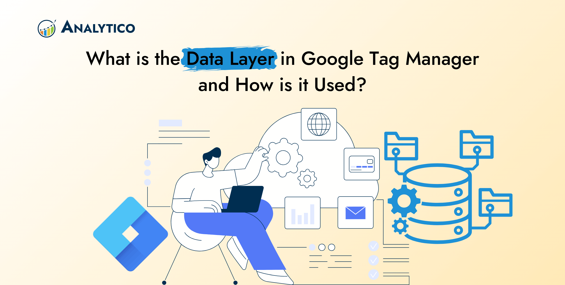What is the Data Layer in Google Tag Manager and How is it
Used?