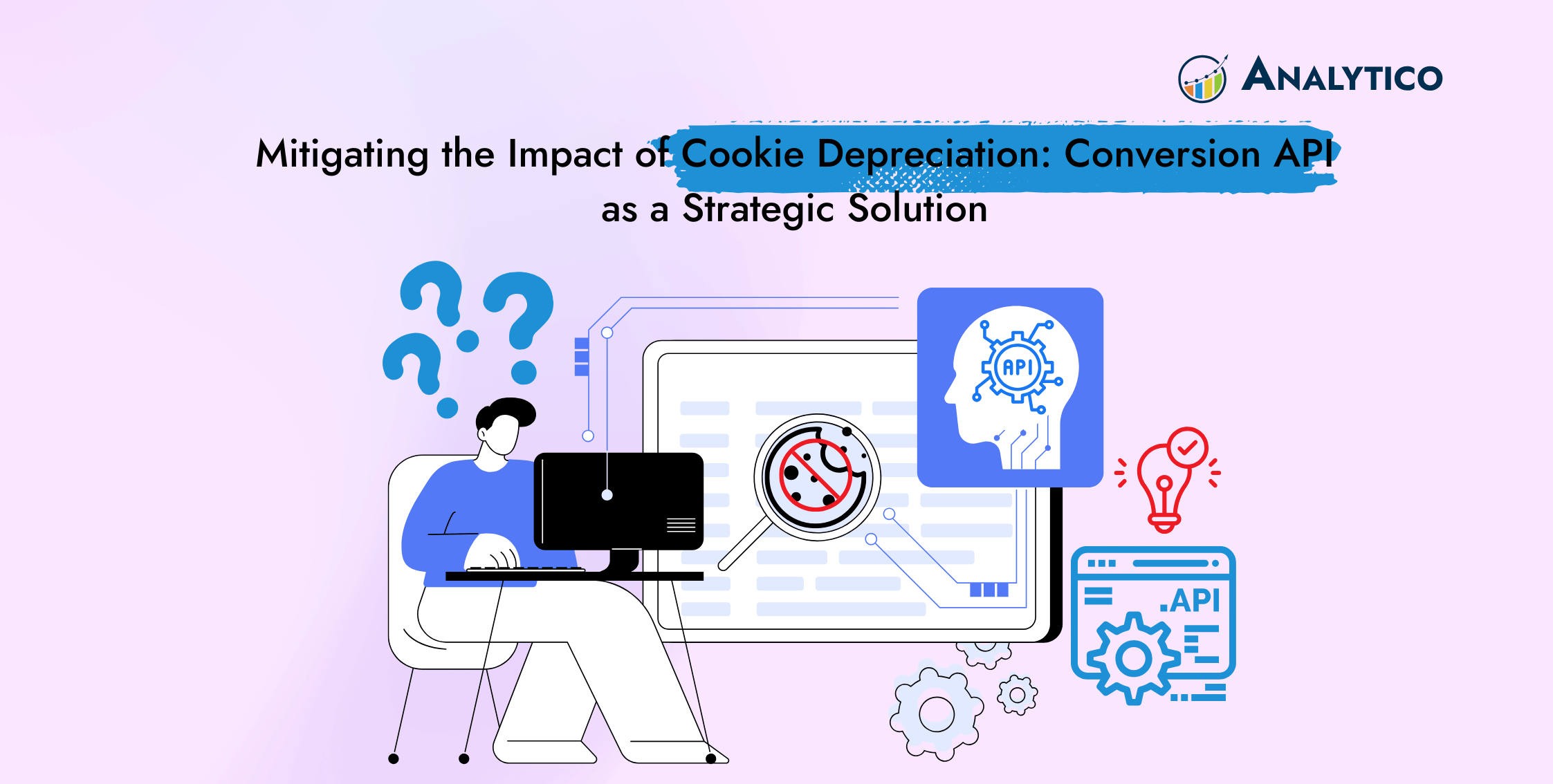Mitigating the Impact of Cookie Depreciation: Conversion API
as a Strategic Solution